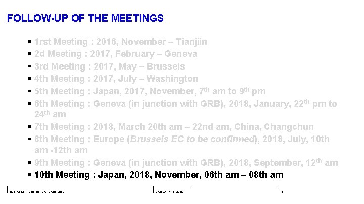 FOLLOW-UP OF THE MEETINGS § 1 rst Meeting : 2016, November – Tianjiin §