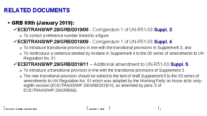 RELATED DOCUMENTS § GRB 69 th (January 2019): ü ECE/TRANS/WP. 29/GRB/2019/08 - Corrigendum 1