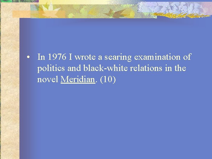  • In 1976 I wrote a searing examination of politics and black-white relations