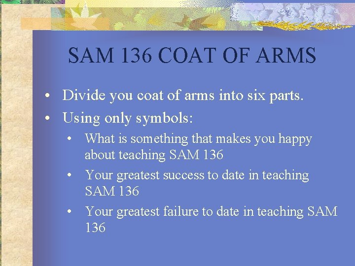 SAM 136 COAT OF ARMS • Divide you coat of arms into six parts.