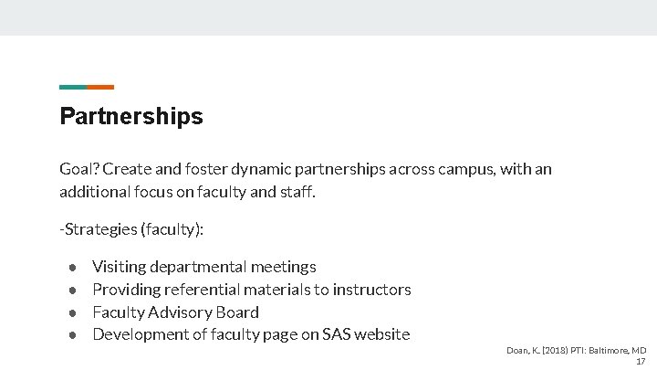 Partnerships Goal? Create and foster dynamic partnerships across campus, with an additional focus on