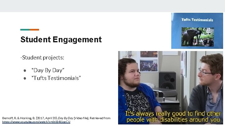 Student Engagement -Student projects: ● “Day By Day” ● “Tufts Testimonials” Bernoff, R. &