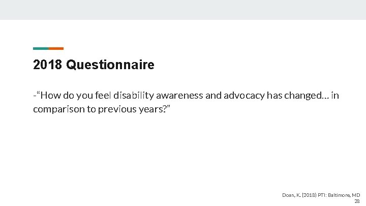 2018 Questionnaire -“How do you feel disability awareness and advocacy has changed… in comparison
