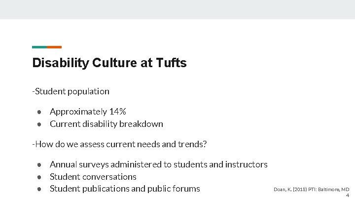Disability Culture at Tufts -Student population ● Approximately 14% ● Current disability breakdown -How