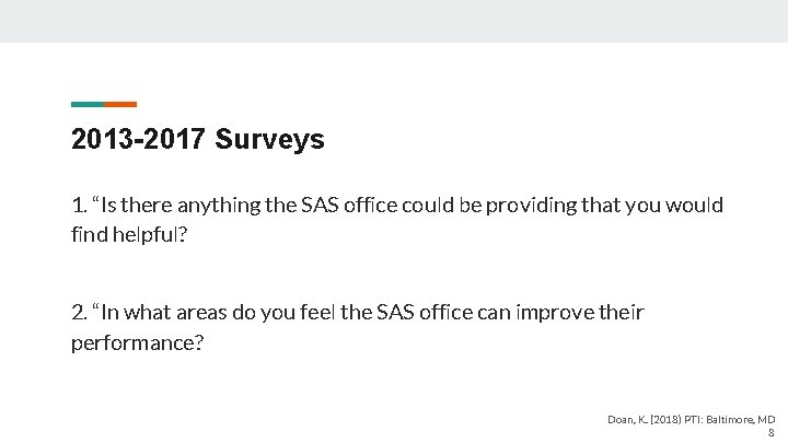 2013 -2017 Surveys 1. “Is there anything the SAS office could be providing that