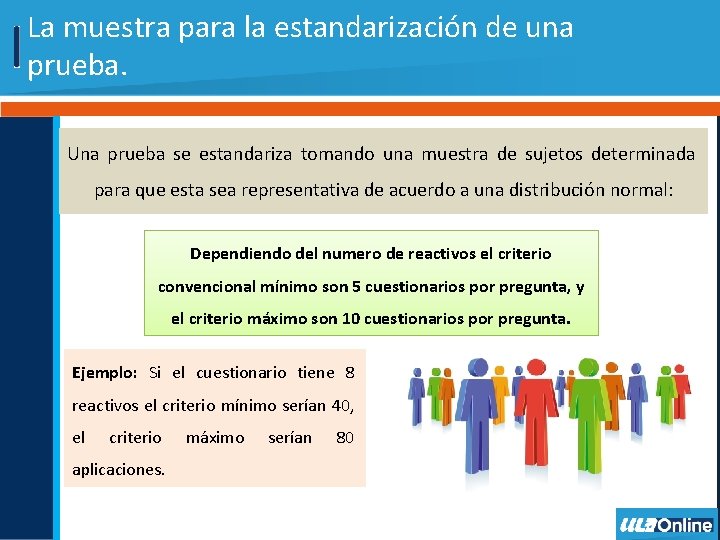 La muestra para la estandarización de una prueba. Una prueba se estandariza tomando una