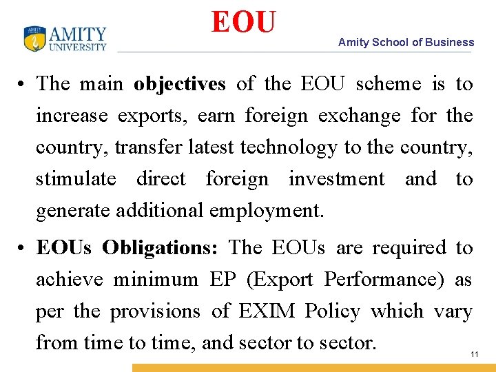 EOU Amity School of Business • The main objectives of the EOU scheme is