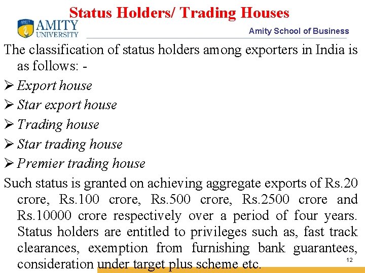 Status Holders/ Trading Houses Amity School of Business The classification of status holders among