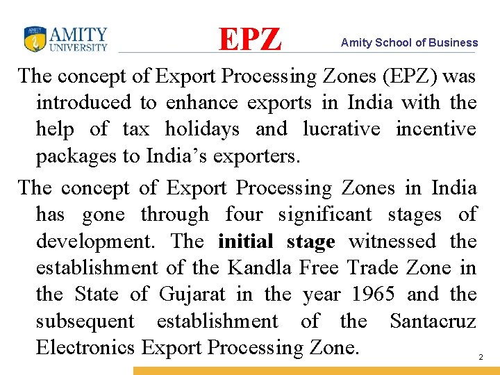 EPZ Amity School of Business The concept of Export Processing Zones (EPZ) was introduced