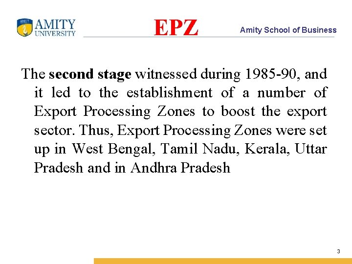 EPZ Amity School of Business The second stage witnessed during 1985 -90, and it