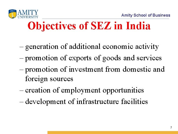 Amity School of Business Objectives of SEZ in India – generation of additional economic