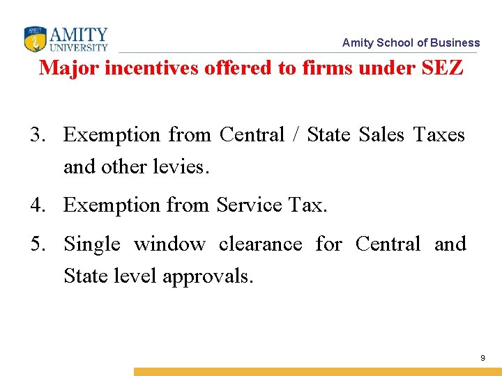 Amity School of Business Major incentives offered to firms under SEZ 3. Exemption from