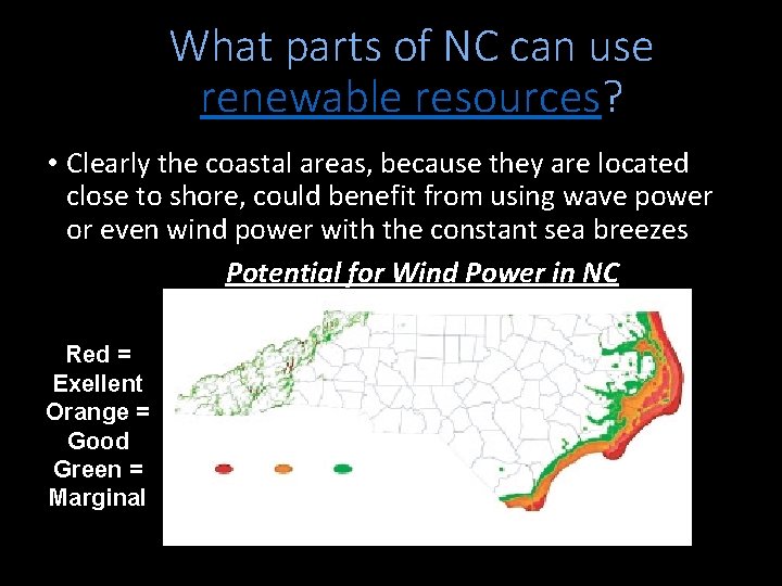 What parts of NC can use renewable resources? • Clearly the coastal areas, because