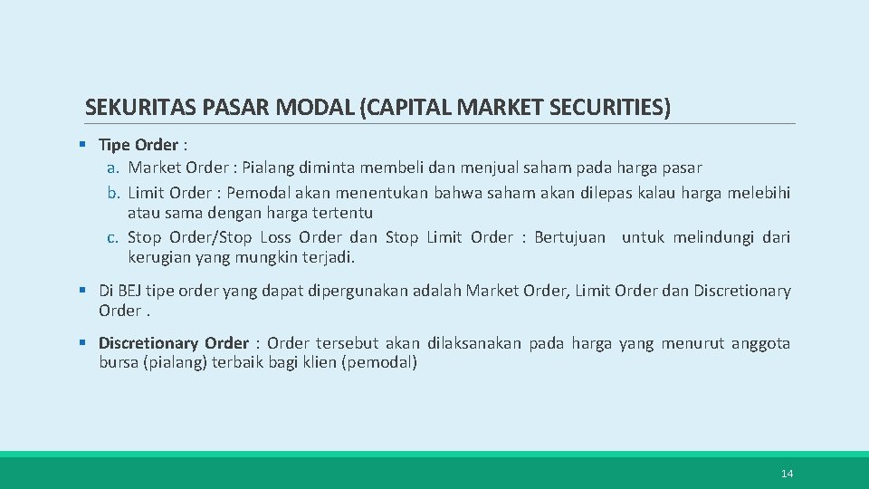 SEKURITAS PASAR MODAL (CAPITAL MARKET SECURITIES) § Tipe Order : a. Market Order :