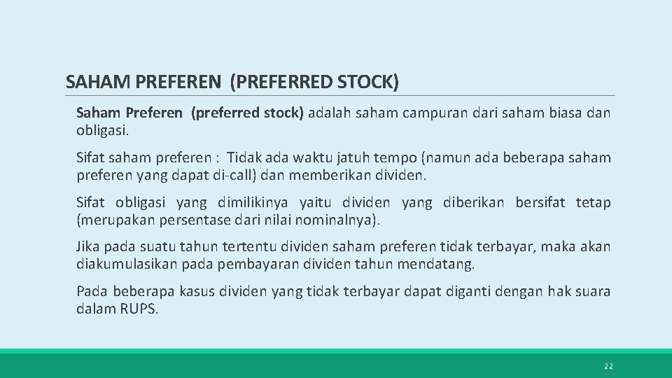 SAHAM PREFEREN (PREFERRED STOCK) Saham Preferen (preferred stock) adalah saham campuran dari saham biasa