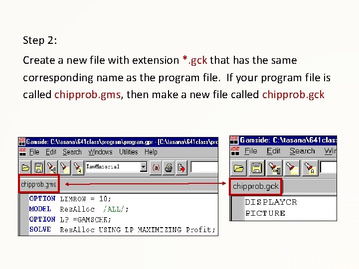 Step 2: Create a new file with extension *. gck that has the same