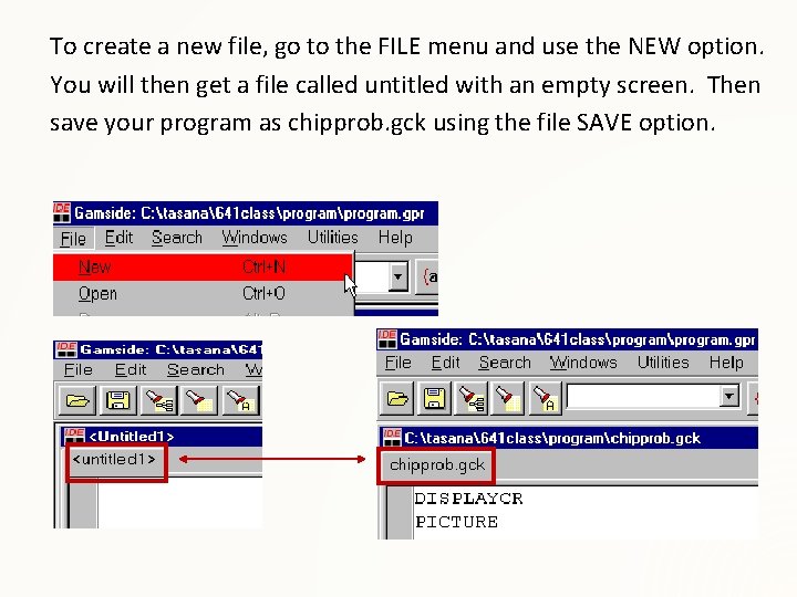To create a new file, go to the FILE menu and use the NEW