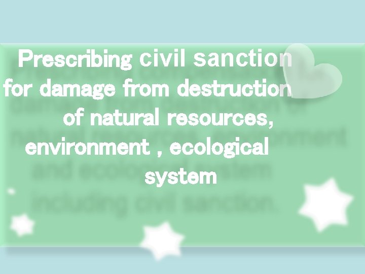 Prescribing civil sanction for damage from destruction of natural resources, environment , ecological system