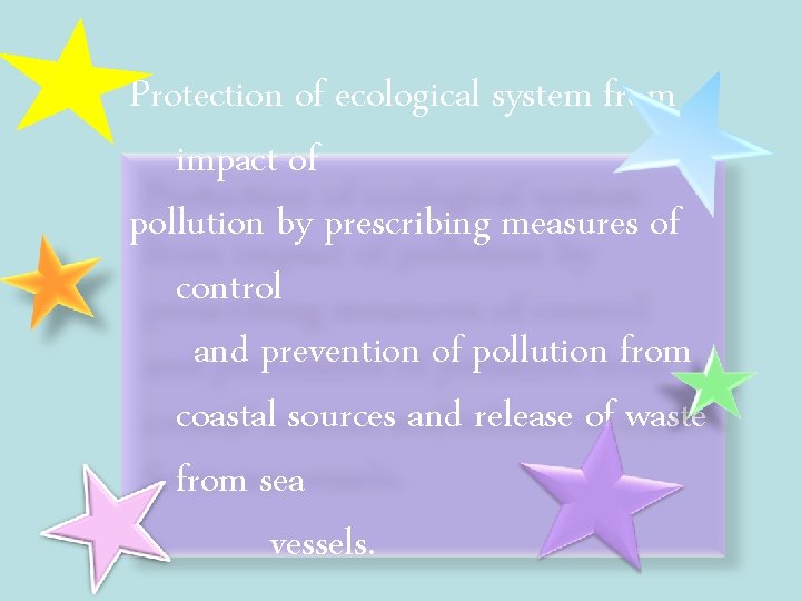 Protection of ecological system from impact of pollution by prescribing measures of control and