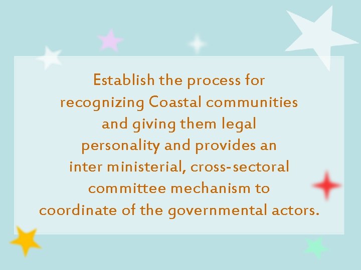 Establish the process for recognizing Coastal communities and giving them legal personality and provides