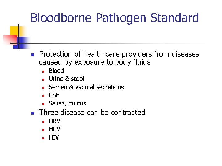 Bloodborne Pathogen Standard n Protection of health care providers from diseases caused by exposure