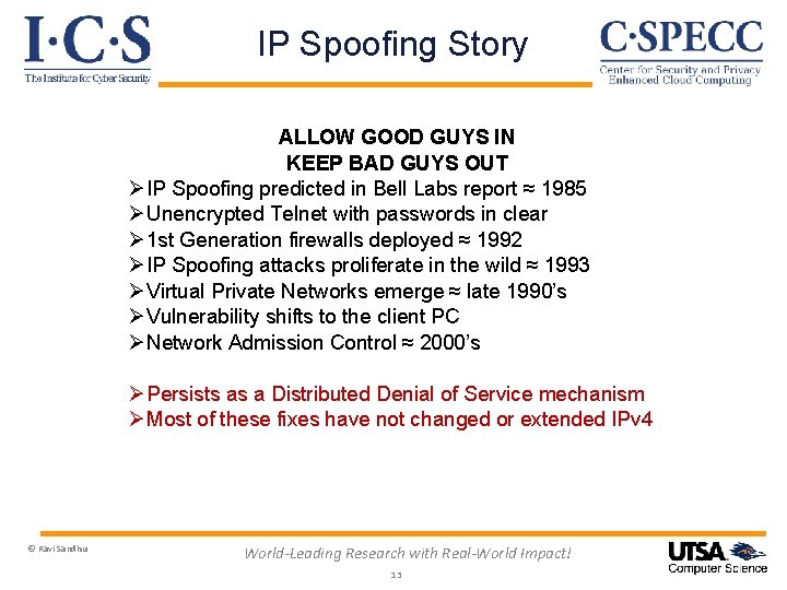 IP Spoofing Story ALLOW GOOD GUYS IN KEEP BAD GUYS OUT ØIP Spoofing predicted