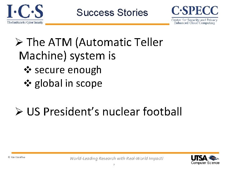 Success Stories Ø The ATM (Automatic Teller Machine) system is v secure enough v