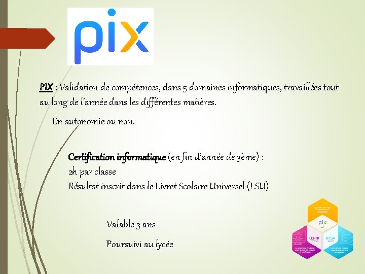 PIX : Validation de compétences, dans 5 domaines informatiques, travaillées tout au long de