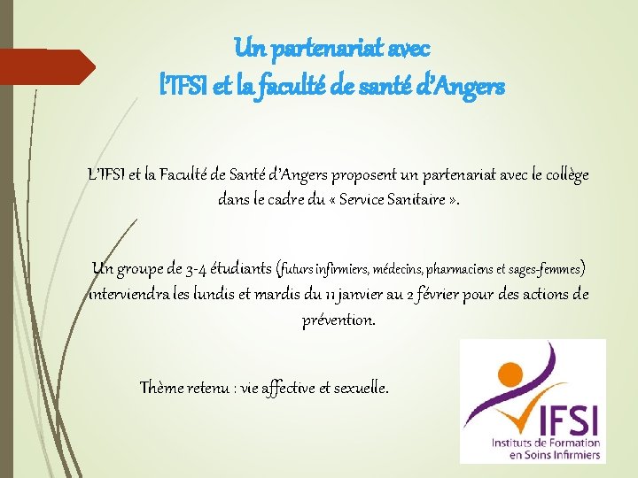 Un partenariat avec l’IFSI et la faculté de santé d’Angers L’IFSI et la Faculté
