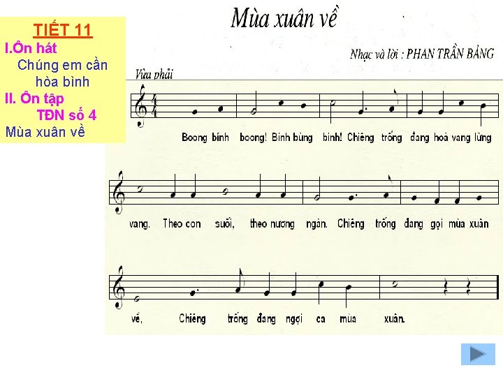 TIẾT 11 I. Ôn hát Chúng em cần hòa bình II. Ôn tập TĐN
