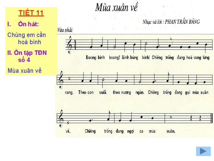 TIẾT 11 I. Ôn hát: Chúng em cần hoà bình II. Ôn tập TĐN