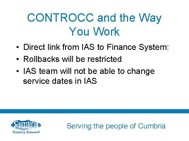 CONTROCC and the Way You Work • Direct link from IAS to Finance System: