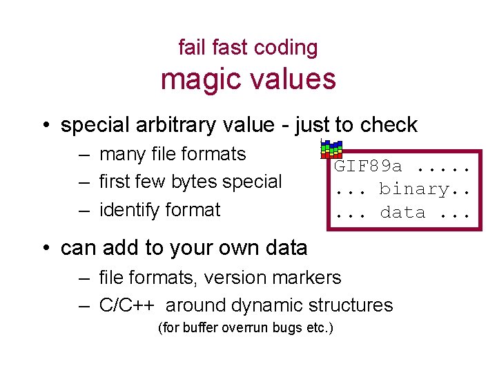 fail fast coding magic values • special arbitrary value - just to check –
