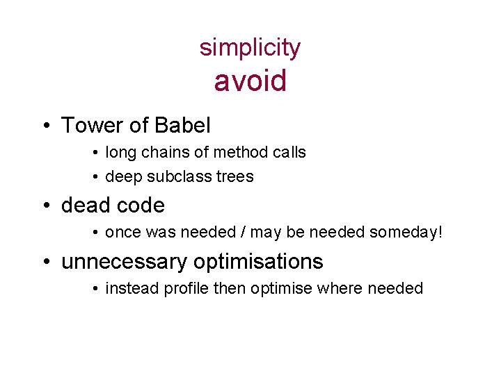 simplicity avoid • Tower of Babel • long chains of method calls • deep