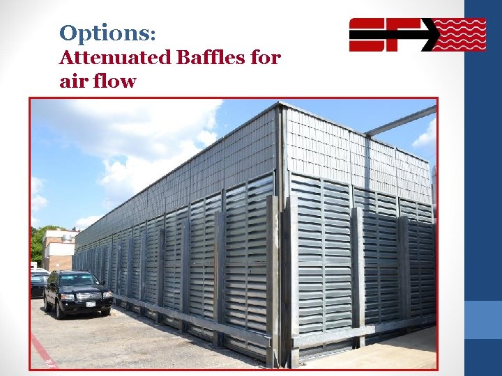 Options: Attenuated Baffles for air flow 