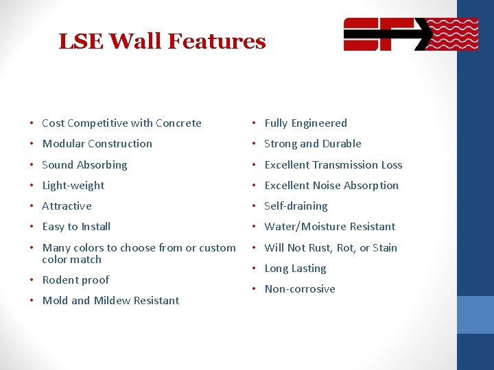 LSE Wall Features • Cost Competitive with Concrete • Fully Engineered • Modular Construction