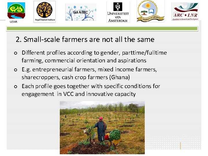 2. Small-scale farmers are not all the same ¢ ¢ ¢ Different profiles according