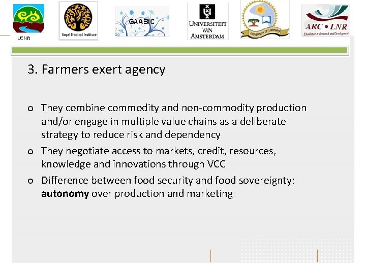3. Farmers exert agency ¢ ¢ ¢ They combine commodity and non-commodity production and/or