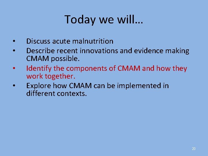 Today we will… • • Discuss acute malnutrition Describe recent innovations and evidence making