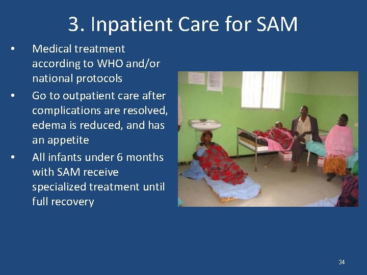 3. Inpatient Care for SAM • • • Medical treatment according to WHO and/or