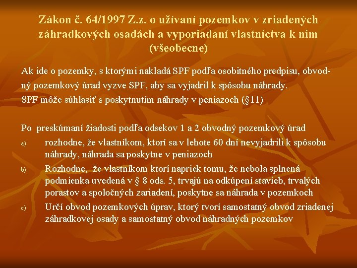 Zákon č. 64/1997 Z. z. o užívaní pozemkov v zriadených záhradkových osadách a vyporiadaní