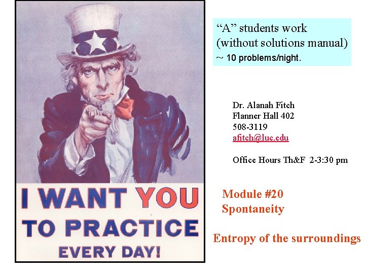 “A” students work (without solutions manual) ~ 10 problems/night. Dr. Alanah Fitch Flanner Hall