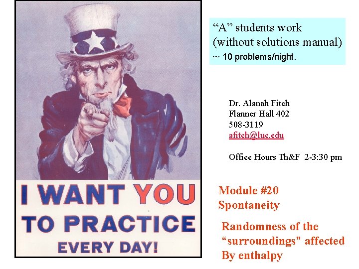 “A” students work (without solutions manual) ~ 10 problems/night. Dr. Alanah Fitch Flanner Hall