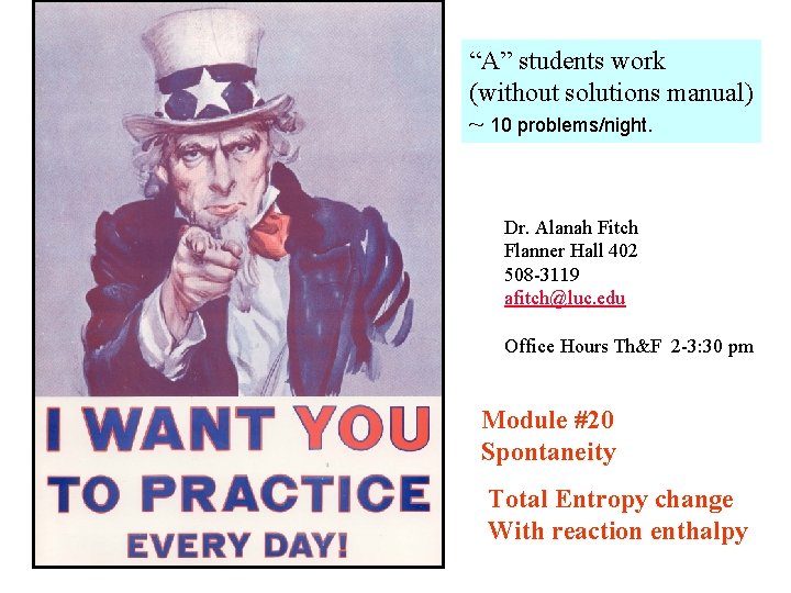 “A” students work (without solutions manual) ~ 10 problems/night. Dr. Alanah Fitch Flanner Hall