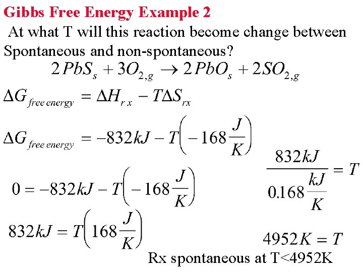 Gibbs Free Energy Example 2 At what T will this reaction become change between