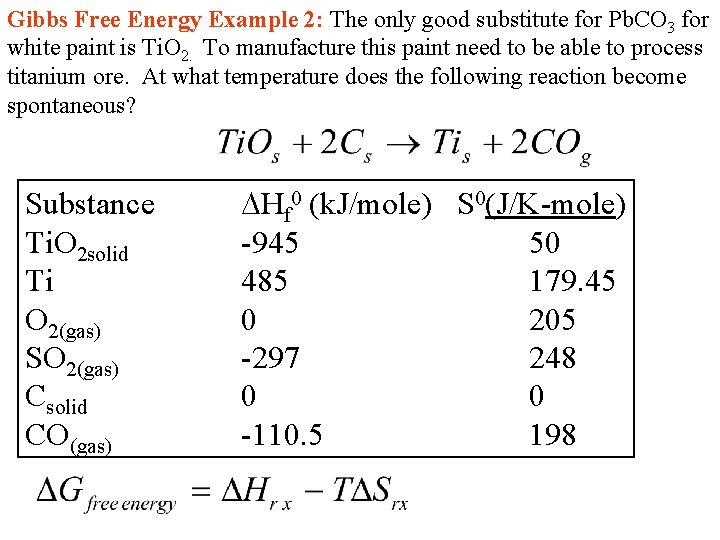 Gibbs Free Energy Example 2: The only good substitute for Pb. CO 3 for