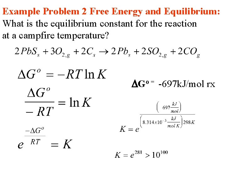 Example Problem 2 Free Energy and Equilibrium: What is the equilibrium constant for the