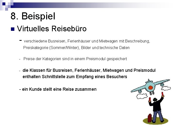 8. Beispiel n Virtuelles Reisebüro - verschiedene Busreisen, Ferienhäuser und Mietwagen mit Beschreibung, Preiskategorie