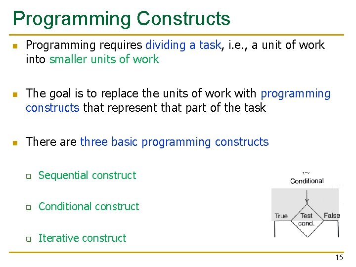 Programming Constructs n n n Programming requires dividing a task, i. e. , a