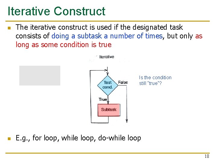 Iterative Construct n The iterative construct is used if the designated task consists of